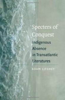Specters of conquest : indigenous absence in transatlantic literatures