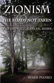 Zionism and the Roads Not Taken: Rawidowicz, Kaplan, Kohn