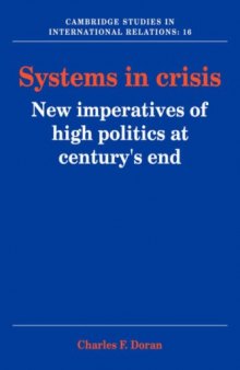 Systems in Crisis: New Imperatives of High Politics at Century's End (Cambridge Studies in International Relations, No. 16)