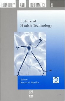 Future of Health Technology (Studies in Health Technology and Informatics, V. 80)