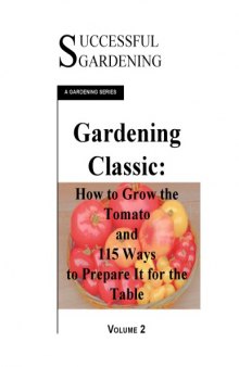 Gardening Classic - How to grow a Tomato and 115 ways to Prepare it For The Tab