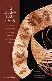Ike Ulana Lau Hala: The Vitality and Vibrancy of Lau Hala Weaving Traditions in Hawaii