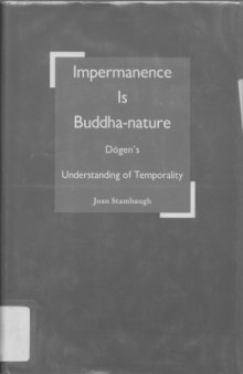Impermanence is Buddha-Nature: Dogen's Understanding of Temporality