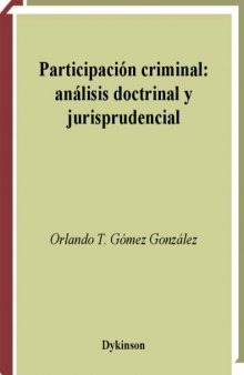 Participacion criminal: Analisis doctrinal y jurisprudencial.