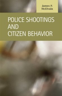 Police Shootings and Citizen Behavior (Criminal Justice: Recent Scholarship)