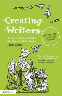 Creating writers : a creative writing manual for key stage 2 and key stage 3