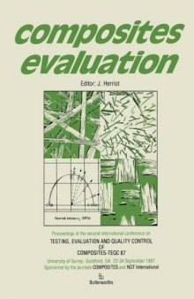 Composites Evaluation. Proceedings of the Second International Conference on Testing, Evaluation and Quality Control of Composites–TEQC 87