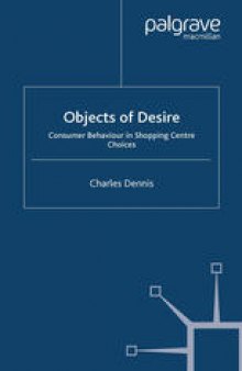 Objects of Desire: Consumer Behaviour in Shopping Centre Choices