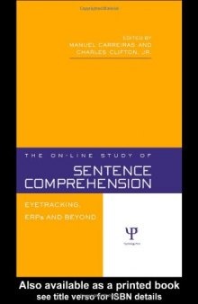 The On-line Study of Sentence Comprehension: Eyetracking, ERPs and Beyond
