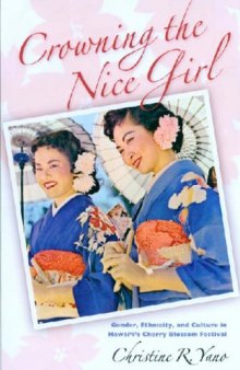 Crowning the Nice Girl: Gender, Ethnicity, and Culture in Hawai'i's Cherry Blossom Festical