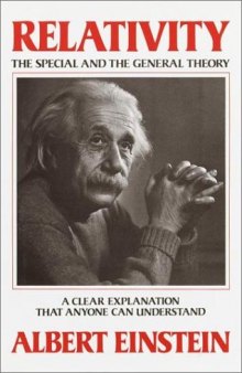 Relativity: The Special and the General Theory--A Clear Explanation that Anyone Can Understand