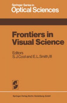 Frontiers in Visual Science: Proceedings of the University of Houston College of Optometry Dedication Symposium, Houston, Texas, USA, March, 1977