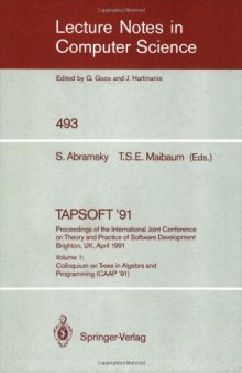 TAPSOFT '91: Proceedings of the International Joint Conference on Theory and Practice of Software Development Brighton, UK, April 8–12, 1991