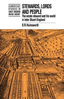 Stewards, Lords and People: The Estate Steward and his World in Later Stuart England