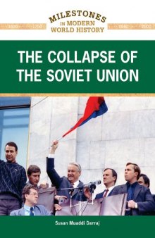 The Collapse of the Soviet Union (Milestones in Modern World History)