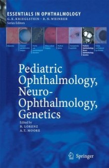 Pediatric Ophthalmology, Neuro-Ophthalmology, Genetics Essentials in Ophthalmology