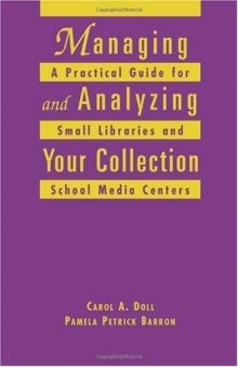 Managing and Analyzing Your Collection: A Practical Guide for Small Libraries and School Media Centers (Ala Editions)