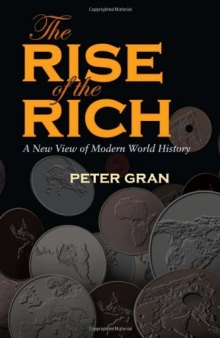 The Rise of the Rich: A New View of Modern World History