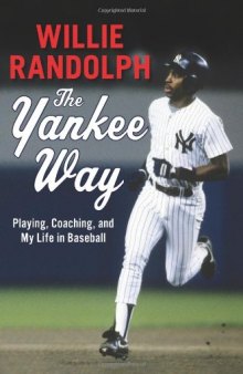 The Yankee Way: Playing, Coaching, and My Life in Baseball