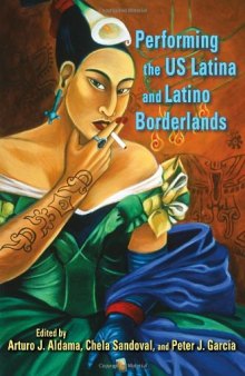 Performing the US Latina and Latino Borderlands