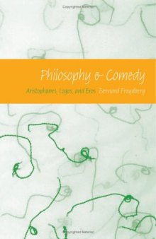 Philosophy & comedy : Aristophanes, logos, and erōs