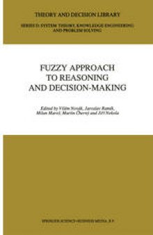 Fuzzy Approach to Reasoning and Decision-Making: Selected Papers of the International Symposium held at Bechyně, Czechoslovakia, 25-29 June 1990