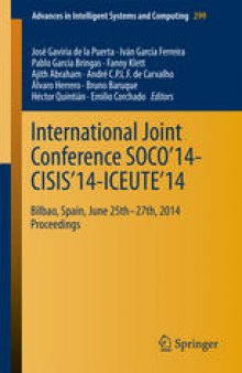 International Joint Conference SOCO’14-CISIS’14-ICEUTE’14: Bilbao, Spain, June 25th-27th, 2014, Proceedings