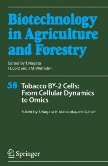 Tobacco BY-2 Cells: From Cellular Dynamics to Omics (Biotechnology in Agriculture and Forestry)