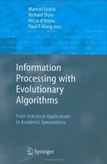 Information processing with evolutionary algorithms: from industrial applications to academic speculations