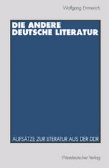 Die andere deutsche Literatur: Aufsätze zur Literatur aus der DDR