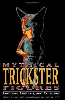 Mythical Trickster Figures: Contours, Contexts, and Criticisms