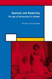 Neurosis and Modernity: The Age of Nervousness in Sweden 