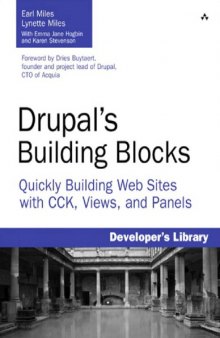 Drupals Building Blocks: Quickly Building Web Sites with CCK, Views, and Panels 