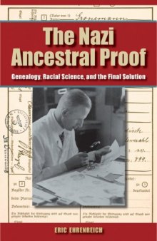 The Nazi Ancestral Proof: Genealogy, Racial Science, and the Final Solution