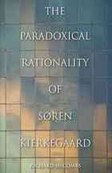 The paradoxical rationality of Søren Kierkegaard