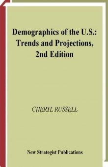 Demographics of the U.S: Trends and Projections (Demographics of the Us)