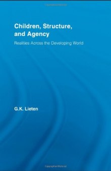 Children, Structure and Agency: Realities Across the Developing World (Routledge Studies in Development and Society)