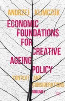 Economic Foundations for Creative Ageing Policy: Volume I Context and Considerations