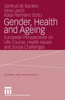 Gender, Health and Ageing: European Perspectives on Life Course, Health Issues and Social Challenges