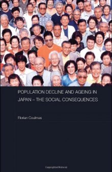Population Decline and Ageing in Japan - The Social Consequences (Routledge Contemporary Japan Series)