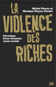 La violence des riches: chronique d'une immense casse sociale
