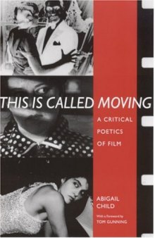 This is called moving : a critical poetics of film