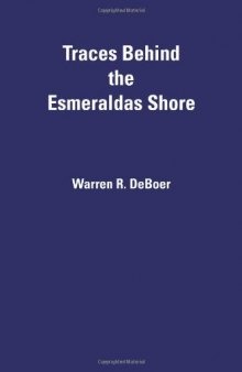 Traces Behind the Esmeraldas Shore: Prehistory of the Santiago-Cayapas Region, Ecuador