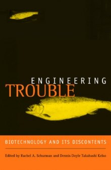 Engineering Trouble: Biotechnology and Its Discontents