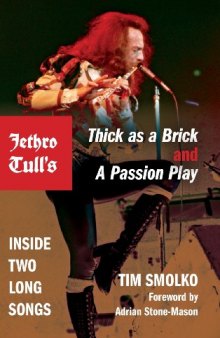 Jethro Tull’s Thick as a Brick and A Passion Play: Inside Two Long Songs