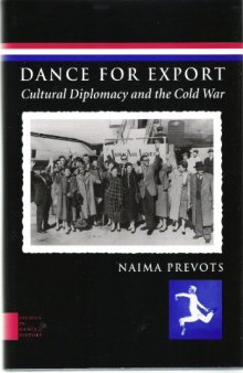 Dance for export: cultural diplomacy and the Cold War