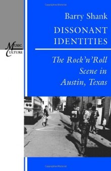 Dissonant Identities: The Rock'n'Roll Scene in Austin, Texas
