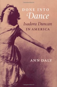 Done into dance : Isadora Duncan in America