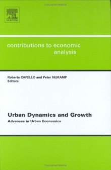 Urban Dynamics and Growth: Advances in Urban Economics