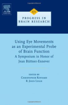 Using Eye Movements as an Experimental Probe of Brain function: A Symposium in Honor of Jean Büttner-Ennever